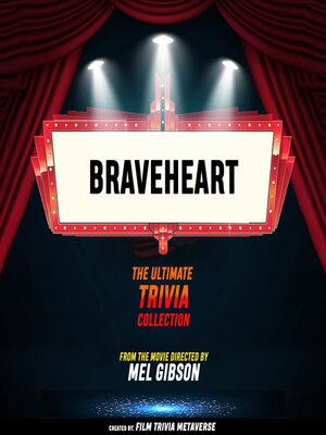 cover image of Braveheart--The Ultimate Trivia Collection